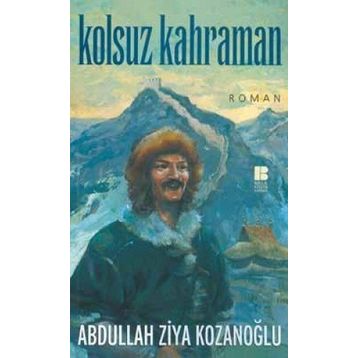 KOLSUZ KAHRAMAN - ABDULLAH ZIYA KOZANOĞLU