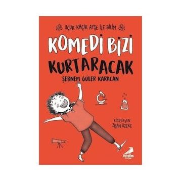 Komedi Bizi Kurtaracak / Uçuk Kaçık Ayşe İle Bilim 5 - Şebnem Güler Karacan - Erdem Yayınları