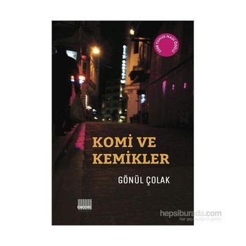 Komi ve Kemikler - Gönül Çolak