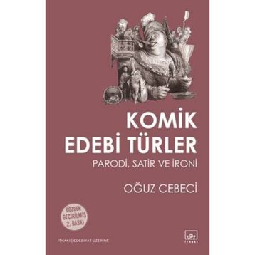 KOMIK EDEBI TÜRLER PARODI, SATIR VE İRONİ - OĞUZ CEBECI