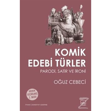 KOMIK EDEBI TÜRLER PARODI, SATIR VE İRONİ - OĞUZ CEBECI