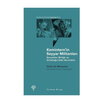 Komintern in Seyyar Militanları Sovyetler Birliği ve Ortadoğu daki Azınlıklar - Taline Ter Minassian