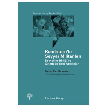 Komintern in Seyyar Militanları Sovyetler Birliği ve Ortadoğu daki Azınlıklar - Taline Ter Minassian