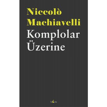 Komplolar Üzerine - Niccolo Machiavelli