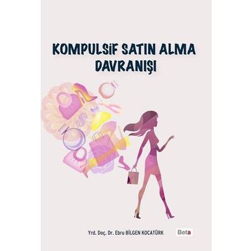 Kompulsif Satın Alma Davranışı - Ebru Bilgen Kocatürk