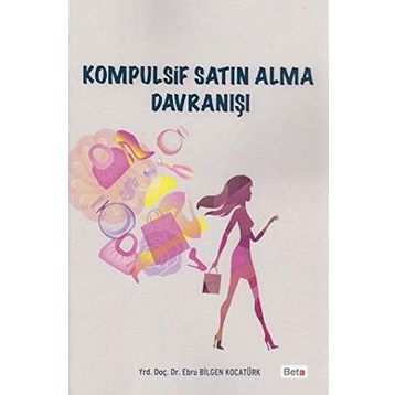 Kompulsif Satın Alma Davranışı - Ebru Bilgen Kocatürk