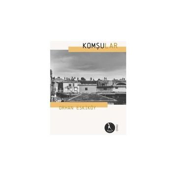 Komşular - Orhan Eskiköy