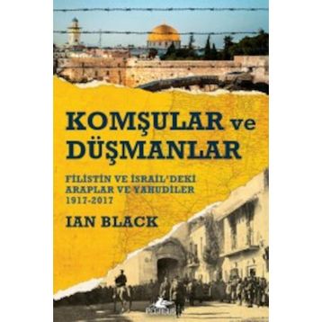 Komşular Ve Düşmanlar - Ian Black