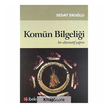 KOMÜN BİLGELİĞİ BIR ALTERNATIF ÇAĞRISI - SEDAT EROĞLU