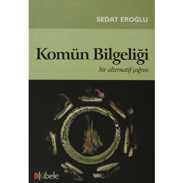 KOMÜN BİLGELİĞİ BIR ALTERNATIF ÇAĞRISI - SEDAT EROĞLU