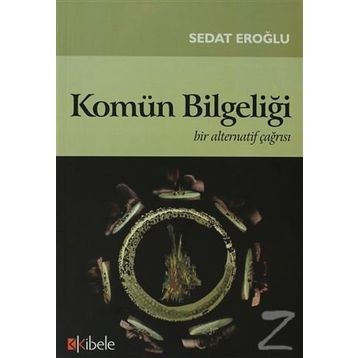KOMÜN BİLGELİĞİ BIR ALTERNATIF ÇAĞRISI - SEDAT EROĞLU