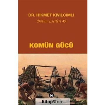 Komün Gücü - Hikmet Kıvılcımlı