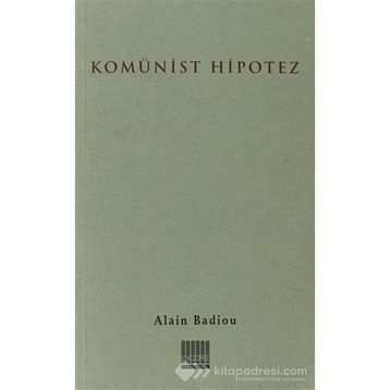 KOMÜNİST HIPOTEZ - ALAIN BADIOU