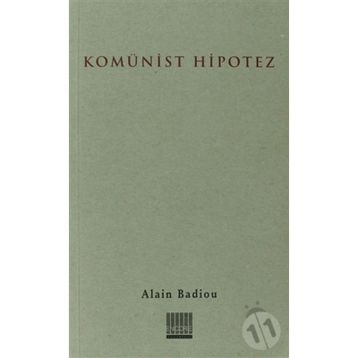 KOMÜNİST HIPOTEZ - ALAIN BADIOU
