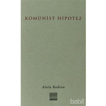 KOMÜNİST HIPOTEZ - ALAIN BADIOU