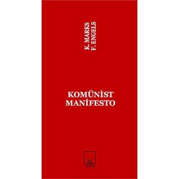 KOMÜNİST MANIFESTO - KARL MARX;FRIEDRICH ENGELS