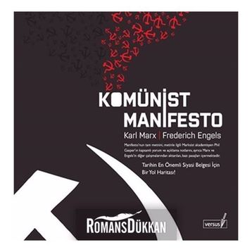 KOMÜNİST MANIFESTO TARIHIN EN ÖNEMLİ SIYASI BELGESI İÇİN BIR YOL HARİTASI - FRIEDRICH ENGELS;KARL MARX