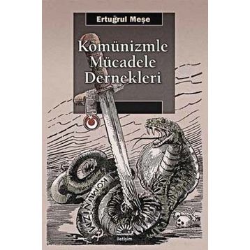 Komünizmle Mücadele Dernekleri - Ertuğrul Meşe