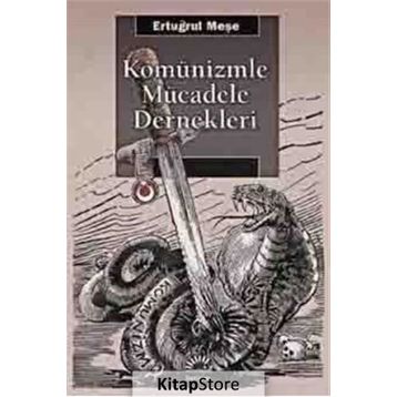 Komünizmle Mücadele Dernekleri - Ertuğrul Meşe
