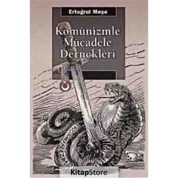 Komünizmle Mücadele Dernekleri - Ertuğrul Meşe