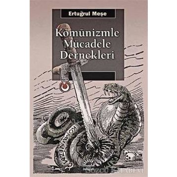 Komünizmle Mücadele Dernekleri - Ertuğrul Meşe