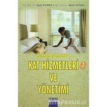 Konaklama İşletmelerinde Kat Hizmetleri ve Yönetimi - Yaşar Yılmaz Betül Yılmaz