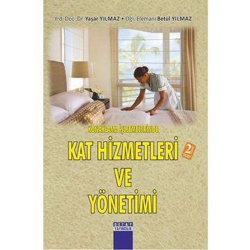 Konaklama İşletmelerinde Kat Hizmetleri ve Yönetimi - Yaşar Yılmaz Betül Yılmaz