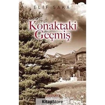 KONAKTAKI GEÇMİŞ - ELIF SAKA