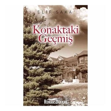 KONAKTAKI GEÇMİŞ - ELIF SAKA
