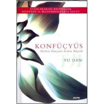 KONFÜÇYÜS MODERN DÜNYADA KADIM BILGELIK - YU DAN