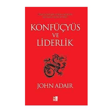 Konfüçyüs ve Liderlik - John Adair