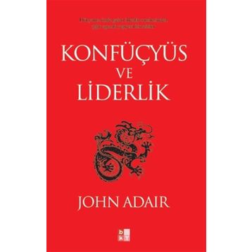 Konfüçyüs ve Liderlik - John Adair