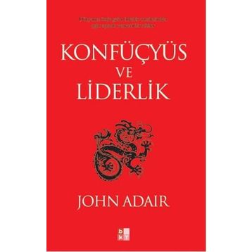 Konfüçyüs ve Liderlik - John Adair