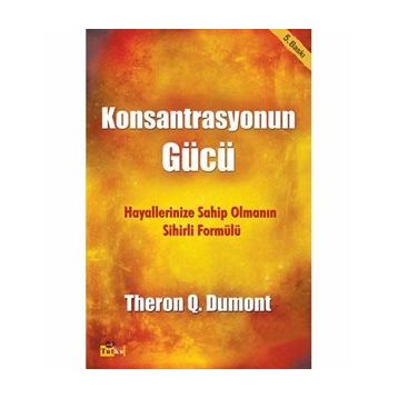 Konsantrasyonun Gücü - Theron Q. Dumont