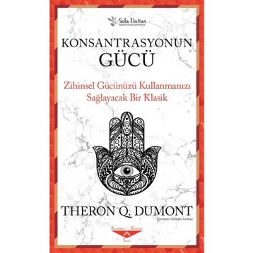 Konsantrasyonun Gücü - Theron Q. Dumont