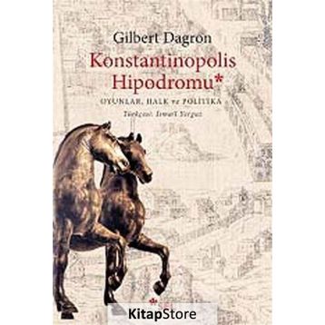 Konstantinopolis Hipodromu - Gilbert Dagron