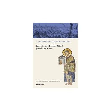 Konstantinopolis: Şehrin Dokusu / Robert Ousterhout