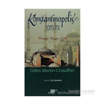 KONSTANTINOPOLIS´IN ROMANI - GILLES MARTIN-CHAUFFIER
