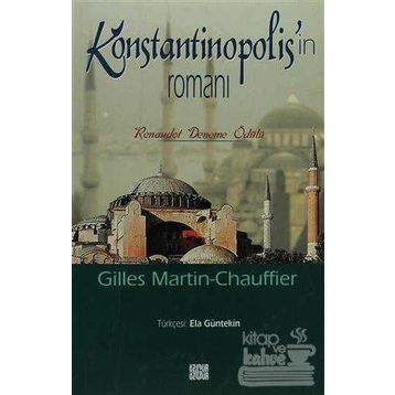 KONSTANTINOPOLIS´IN ROMANI - GILLES MARTIN-CHAUFFIER