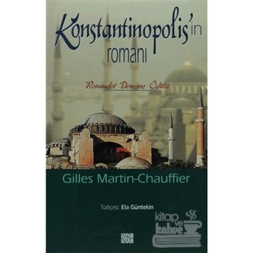 KONSTANTINOPOLIS´IN ROMANI - GILLES MARTIN-CHAUFFIER