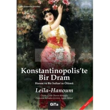 Konstantinopolis’te Bir Dram - Leila Hanoum