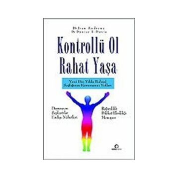 KONTROLLÜ OL RAHAT YAŞA YENI BIN YILDA RUHSAL SAĞLIĞINIZI KORUMANIN YOLLARI - JOAN ANDREWS;DENISE E. DAVIT