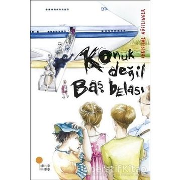 Konuk Değil Baş Belası - Christine Nöstlinger