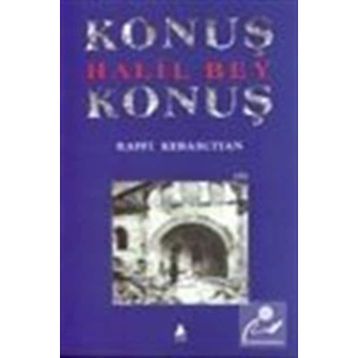 KONUŞ HALIL BEY KONUŞ - RAFFI KEBABCIYAN