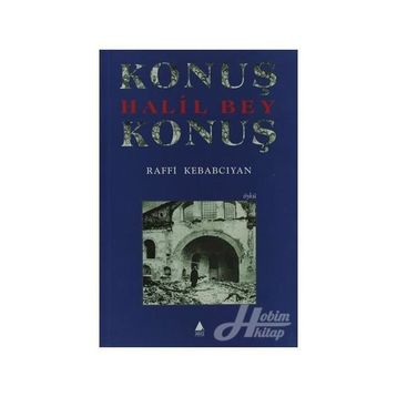 KONUŞ HALIL BEY KONUŞ - RAFFI KEBABCIYAN