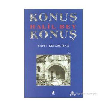KONUŞ HALIL BEY KONUŞ - RAFFI KEBABCIYAN