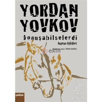 Konuşabilselerdi - Yordan Yovkov
