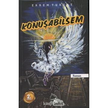 Konuşabilsem- Ekrem Turğut