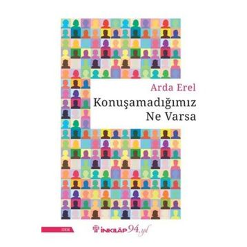 Konuşamadığımız Ne Varsa İnkılap Kitabevi