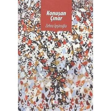 Konuşan Çınar - Zehra İpşiroğlu